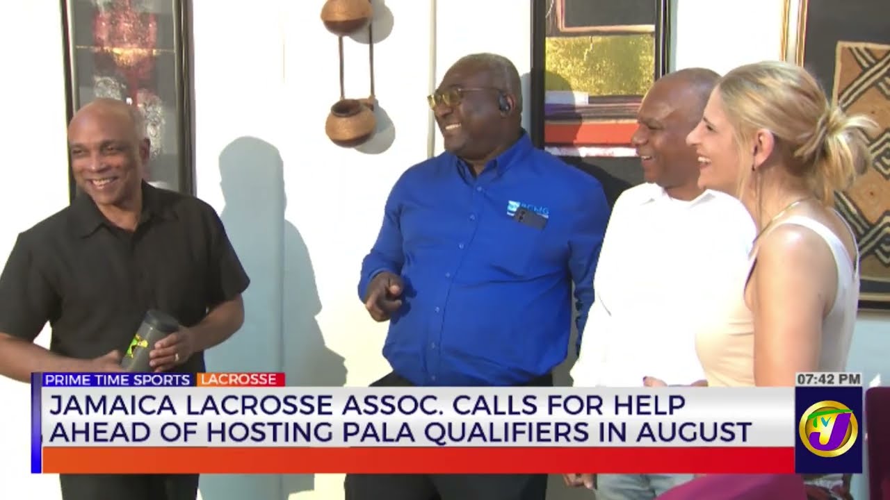 Jamaica Lacrosse Association Calls for Help Ahead of Hosting PALA Qualifiers in August | TVJ Sports