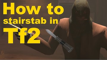 Tf2 - How to stair stab