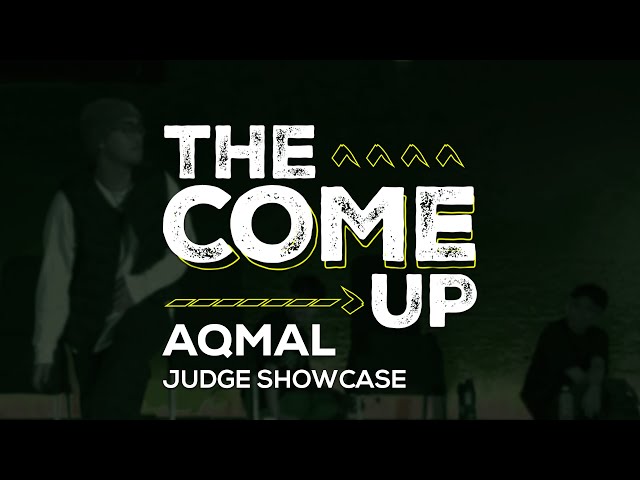 Aqmal | Judge Showcase | The Come Up 2024 class=