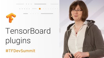 Debugging TensorFlow with TensorBoard plugins (TensorFlow Dev Summit 2018)