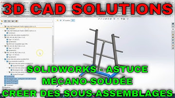 Solidworks - Création de sous ensemble en construction soudée