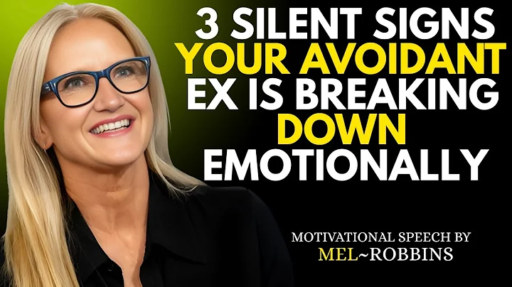 🎯 3 SILENT SIGNS YOUR AVOIDANT EX IS BREAKING DOWN EMOTIONALLY | MEL ROBBINS BEST SPEECH 💥