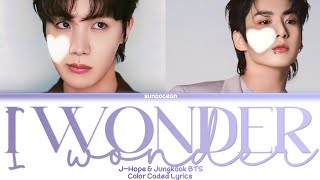J-Hope & Jungkook 'I Wonder...' Lyrics (제이홉 제이홉 'I wonder...' 가사) (Color Coded Lyrics)