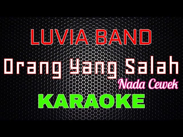 Luvia Band - Orang Yang Salah (Nada Cewek) [Karaoke] | LMusical class=