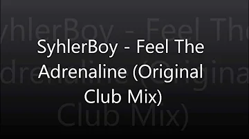 SyhlerBoy - Feel The Adrenaline (Original Club Mix)