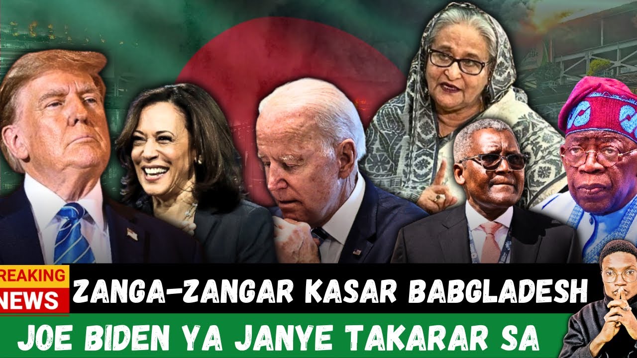 zanga-zabagar-kasar-bangladesh-rikicin-dangote-da-nnpc-jeo-biden-y