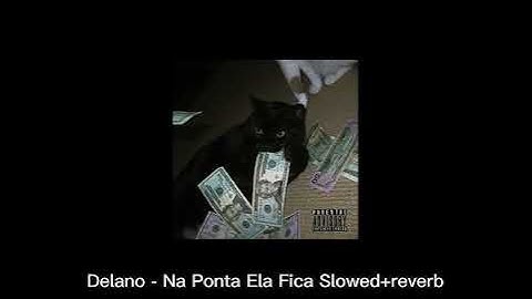 Thumbnail of Delano - Na Ponta Ela Fica (Slowed+Reverb)