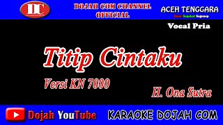 TITIP CINTAKU - H. ONA SUTRA - KARAOKE VERSION ( Vocal Pria )