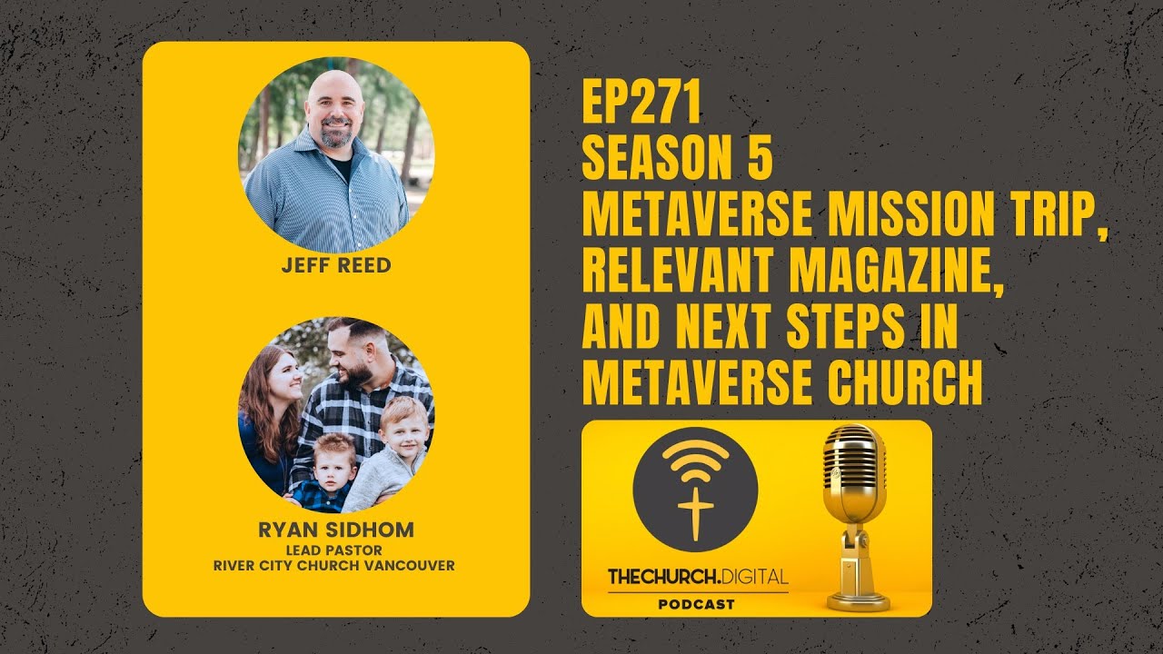 EP271 - Season 5: Metaverse Mission Trip, Relevant Magazine, and Next Steps in Metaverse Church