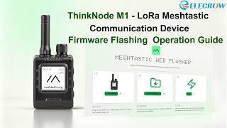 ThinkNode M1  LoRa Meshtastic Communication Device Firmware Flashing Operation Guide