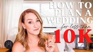 How To Plan a Wedding for LESS than 10k?!
