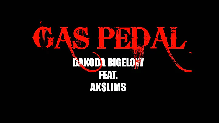 Dakoda Bigelow - Gas Pedal (Feat. Skyler Gray)