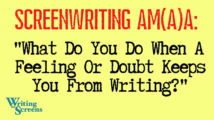 LIVE - SCREENWRITING AMA:  “What Do You Do When A Feeling Or Doubt Keeps You From Writing?” - DayDayNews