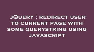jQuery : redirect user to current page with some querystring using javascript