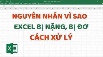 Nguyên nhân File Excel bị nặng bị đơ và cách xử lý | Excel Thầy Cảnh
