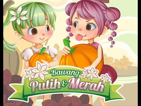 Kisah Bawang Putih Dan Bawang Merah | Cerita Rakyat ...