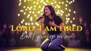 Lord I’m Tired but Don’t Give Up on Me | Soul Passage Thumb