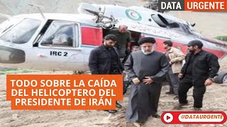 CAE EL HELICOPTERO DEL PRESIDENTE DE IRÁN