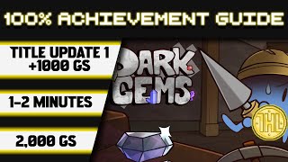 DARKGEMS Title Update 1 100% Achievement Walkthrough * 1000GS in 1-2 Minutes *