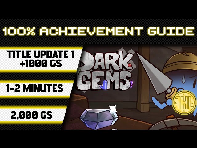 DARKGEMS Title Update 1 100% Achievement Walkthrough * 1000GS in 1-2 Minutes *
