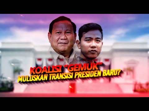 Koalisi Gemuk Muluskan Transisi Presiden Baru? 