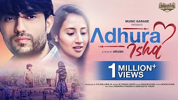 Adhura Ishq | Video | Altamash Faridi | Aadarsh, Sanyogita, Samarth, Apeksha | Arush | Hindi Songs