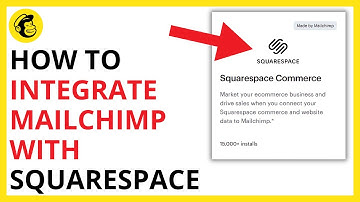 How to Integrate Mailchimp With Squarespace [QUICK GUIDE]