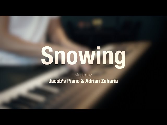 Snowing \\\\ Jacob's Piano & Adrian Zaharia class=