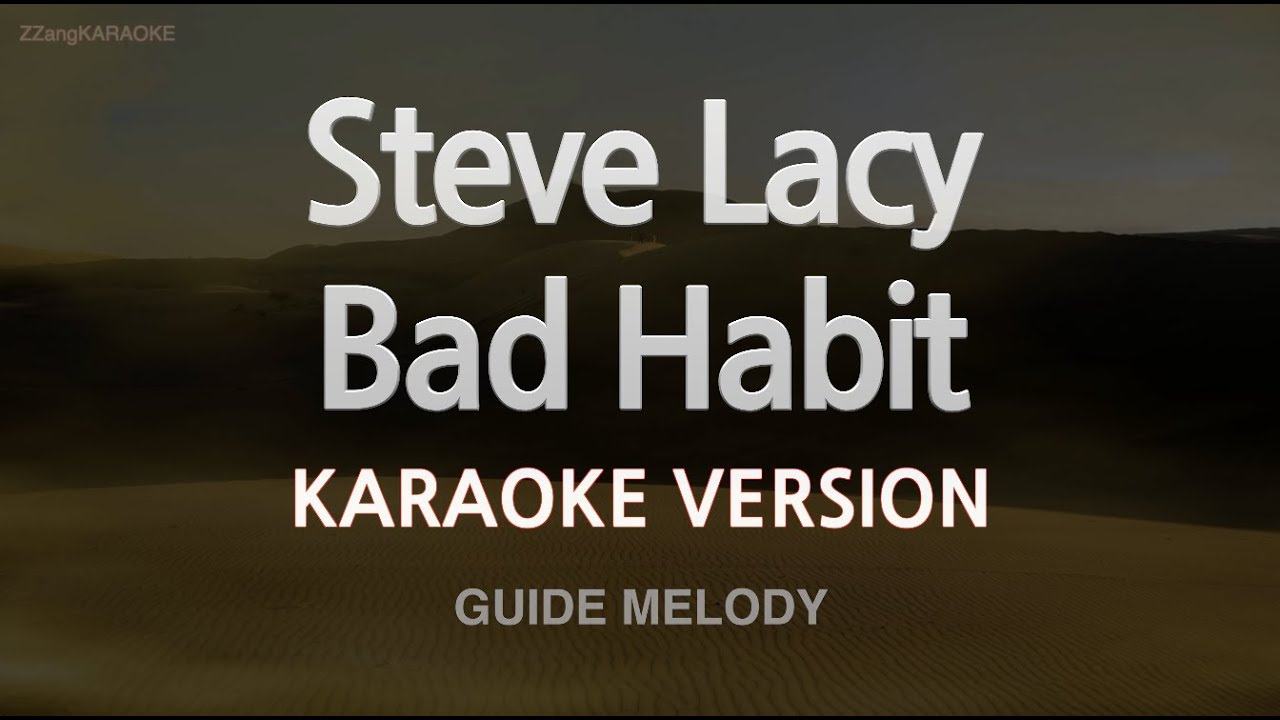 Steve Lacy-Bad Habit (Melody) (Karaoke Version)
