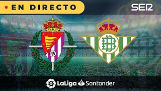 âœïž Real Valladolid 1 - 1 Real Betis | La Liga en vivo