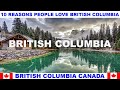 10 REASONS WHY PEOPLE LOVE BRITISH COLUMBIA CANADA