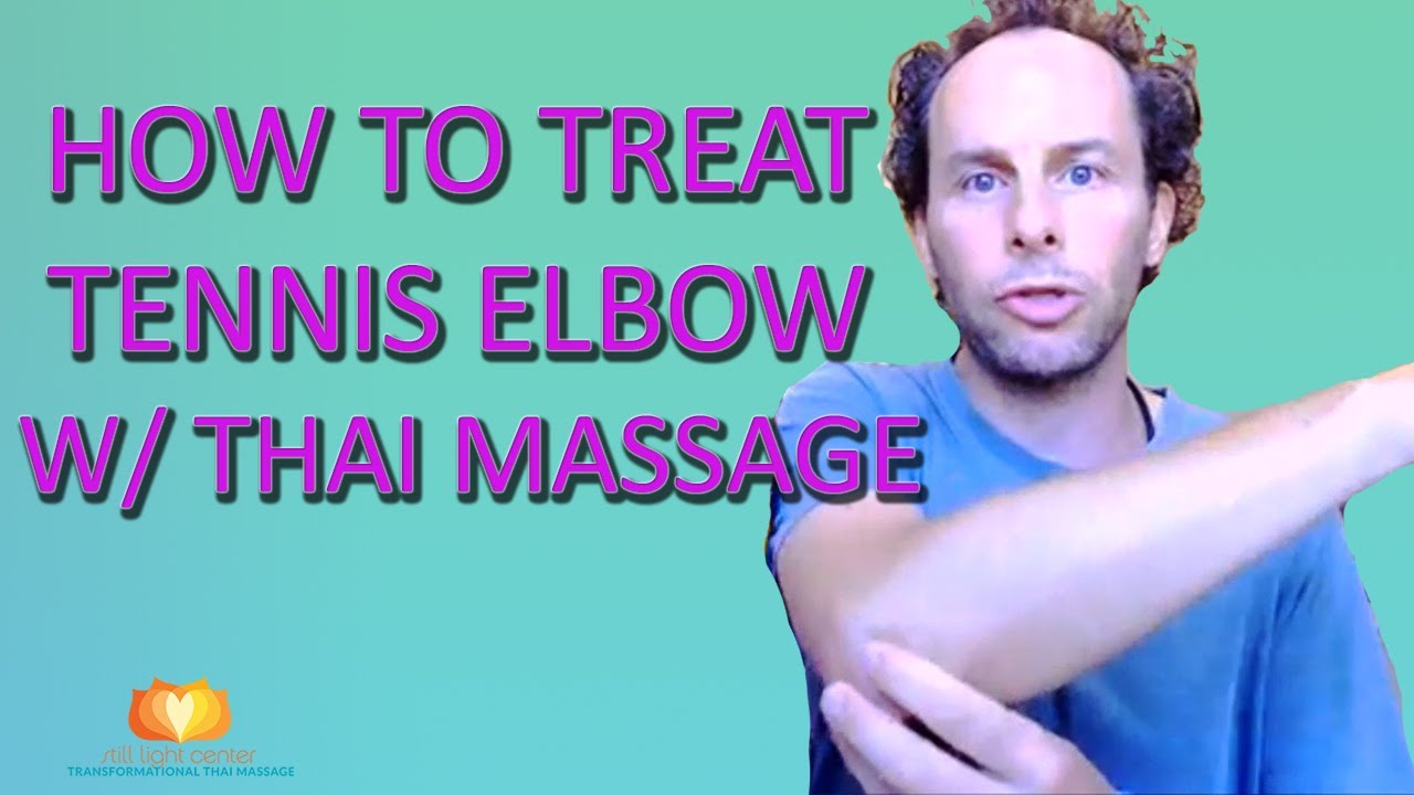 How to Treat Tennis Elbow With Thai Massage YouTube