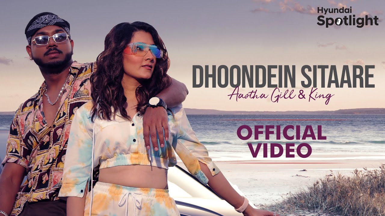 Dhoondein Sitaare Aastha Gill & King | Hyundai Spotlight