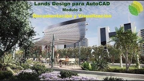 Lands Design Course for AutoCAD – Landscape Design Software – Module 3 of 3