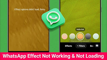 Fix WhatsApp Camera Effect Not Working & Not Loading | Effect options didn