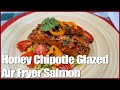 Air Fryer Honey Chipotle Glazed Salmon