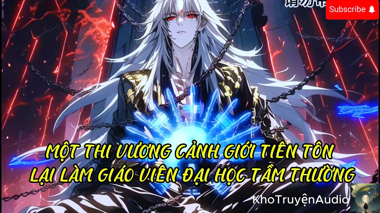 TruyệnAudio : một thi vương cảnh giới tiên tôn lại là giáo viên trường đại học