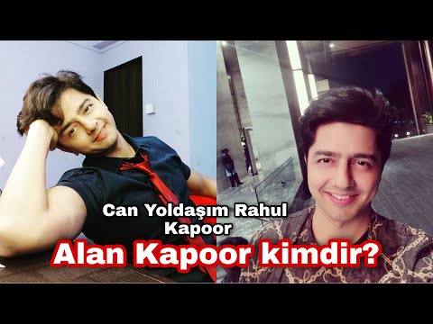 Alan Kapoor kimdir? Can Yoldaşım Rahul kimdir?