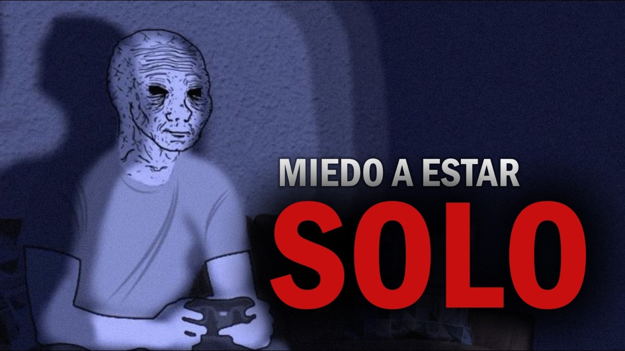 Tu miedo a estar solo te está ARRUINANDO