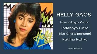 HELLY GAOS, The Very Best Of : Nikmatnya Cinta - Indahnya Cinta - Bila Cinta Bersemi - Hatimu Hatiku