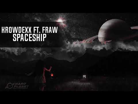 Krowdexx Ft. Fraw - Spaceship (Extended Mix)