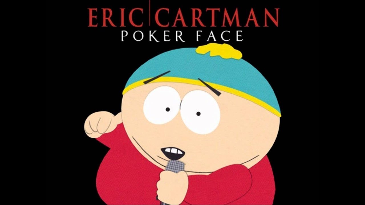 Eric Cartman Poker Face YouTube Eric Cartman Poker Face YouTube