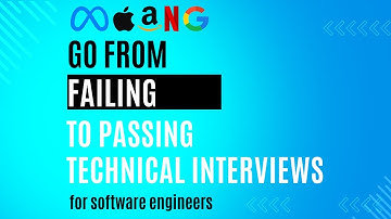 Go From Failing to Passing Technical Interviews - Software Engineers