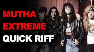 Quick Riff Mutha Don39t Wanna Go To School Todayquot Extreme