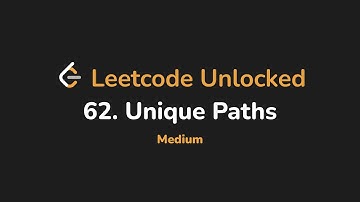 62. Unique Paths | Leetcode Unlocked - Python