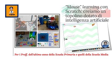 "Mouse" Learning con Scratch-1: creiamo un topolino dotato di intelligenza artificiale.