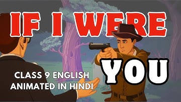 If I Were You Class 9 English Animated in Hindi Summary | Fable Fact
