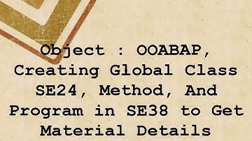 OOABAP: Creating Class SE24, Method and ABAP Program Get Material Deatils