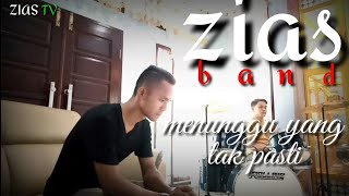 ZIAS BAND- MENUNGGU YANG TAK PASTI.full musik (TERBARU 2019) official