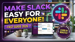 Make Slack Easy for Everyone (2026) | Fast Guide